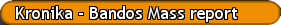 Kronika - Bandos Mass report